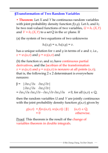 ______ §Transformation of Two Random Variables • Theorem: Let X