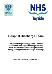 Hospital Discharge Team “ To provide high quality person – centred