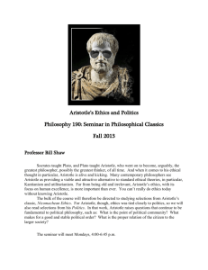 Aristotle`s Ethics and Politics Philosophy 190: Seminar in