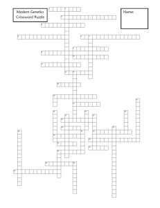 Modern Genetics Crossword Puzzle Name: Across 1. The passing of