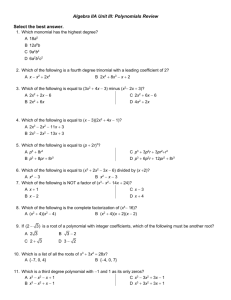 Algebra IIA Unit III: Polynomials Review Select the best answer. 1