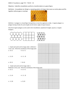 MMB 6.5 Tessellations page 713 – 716 #1 – 14 Objective: Indentify