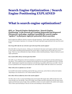 SEO, or "Search Engine Optimization / Search Engine Positioning"