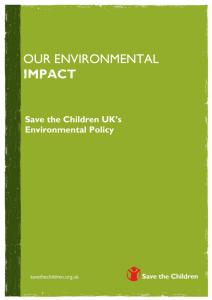 IMPACT Save the Children UK`s Environmental Policy OUR POLICY