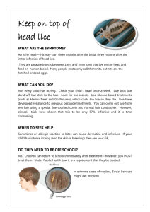 Keep on top of head lice WHAT ARE THE SYMPTOMS?