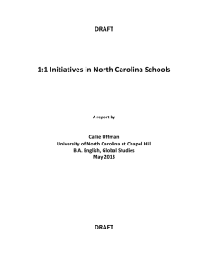 DRAFT 1:1 Initiatives in North Carolina Schools A report by Callie