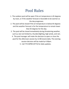 Pool Rules The outdoor pool will be open if the air temperature is 65