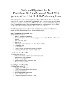 PowerPoint 2013 and Word 2013 (tested on the same exam)