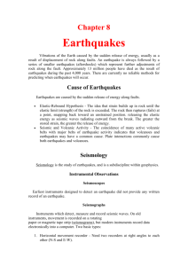 Chapter 8 Earthquakes Vibrations of the Earth caused by the