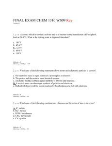 FINAL EXAM CHEM 1310 WS09 Key Version #2 1. (p. 19) Acetone