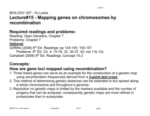Lecture#15 - Mapping genes on chromosomes by recombination