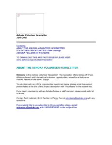 Ashoka Volunteer Newsletter June 200 7 Contents: ABOUT THE