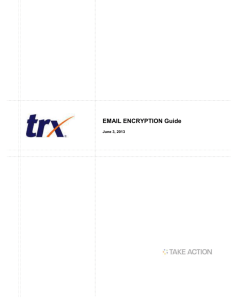 EMAIL ENCRYPTION Guide June 3, 2013 TABLE OF CONTENTS