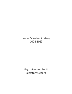 Jordan`s Water Strategy 2008-2022 Eng. Maysoon Zoubi Secretary