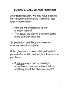 SCIENCE, VALUES AND FEMINISM After reading Kuhn, we may