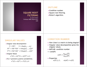 ®Condition number. ®Square root filtering. ®Potter`s algorithm