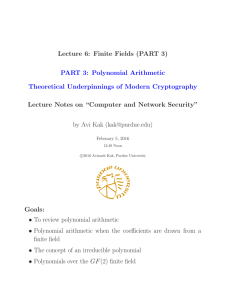 Lecture 6: Finite Fields (PART 3) PART 3: Polynomial Arithmetic