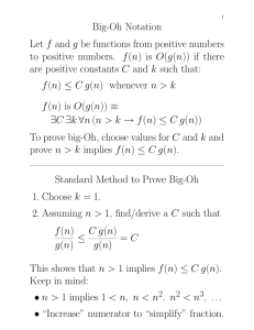 Big-Oh Notation Let f and g be functions from positive numbers to