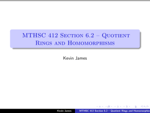 MTHSC 412 Section 6.2 – Quotient Rings and Homomorphisms
