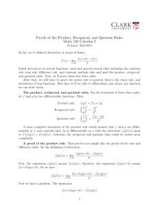Proofs of the Product, Reciprocal, and Quotient Rules Math 120