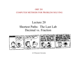 Lecture 20 Shortest Paths: The Last Lab Decimal vs. Fraction
