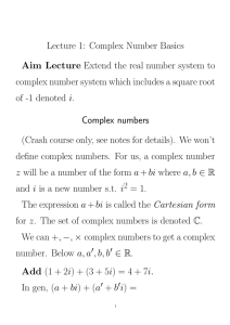 Lecture 1: Complex Number Basics Aim Lecture Extend the real