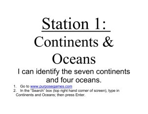 Station 1: Continents & Oceans I can identify the seven continents