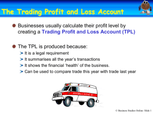 The Trading Profit and Loss Account The Trading Profit and Loss