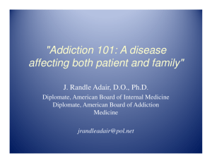 Addiction 101: A disease affecting both patient and family