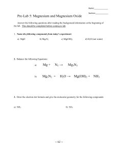 Pre-Lab 5: Magnesium and Magnesium Oxide Mg + N2 → Mg b