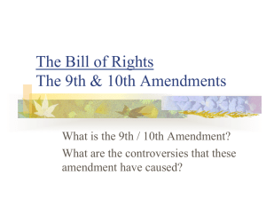 The Bill of Rights The 9th & 10th Amendments