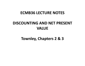 ECMB36 LECTURE NOTES DISCOUNTING AND NET PRESENT