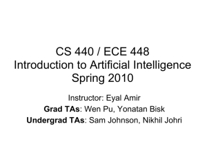CS 440 / ECE 448 Introduction to Artificial Intelligence Spring 2010
