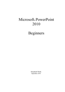 Microsoft® PowerPoint 2010 Beginners