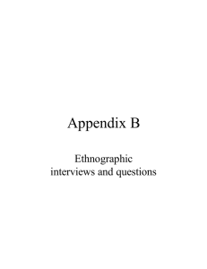 Appendix B: Ethnographic Interviews and Questions