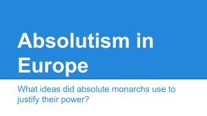 What ideas did absolute monarchs use to justify their power?