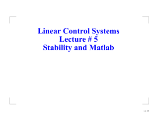 Linear Control Systems Lecture # 5 Stability and Matlab