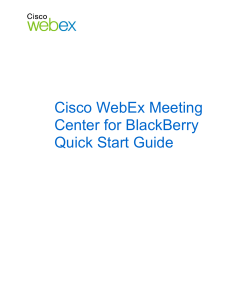 Cisco WebEx Meeting Center for BlackBerry Quick Start Guide