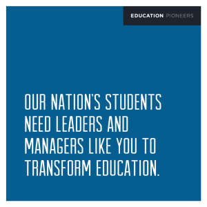 our nation's students need leaders and managers like you to