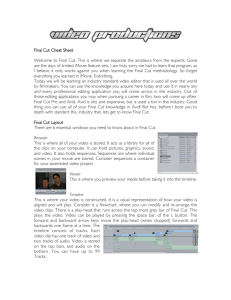 Final Cut Cheat Sheet Welcome to Final Cut. This is where we