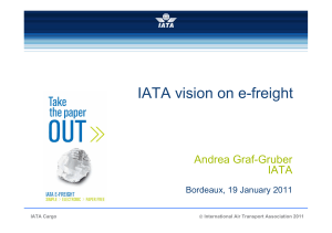 IATA vision on e-freight - United Nations Economic Commission for