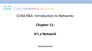 CCNA R&S: Introduction to Networks Chapter 11: It's a Network