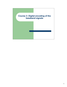 Course 3: Digital encoding of the baseband signals