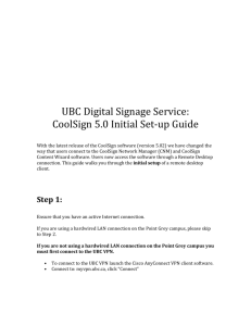 UBC Digital Signage Service: CoolSign 5.0 Initial Set-‐up