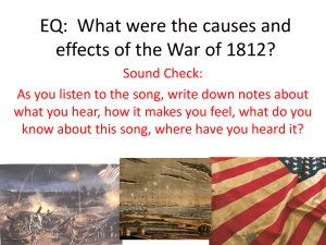 EQ: What were the causes and effects of the War of 1812?