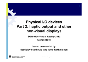 Physical I/O devices Part 2: haptic output and other non