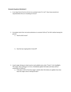 Kinematic Equations Worksheet II 1. A car slows from 22 m/s to 3.0