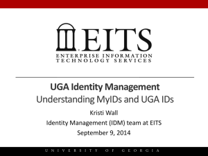 UGA Identity Management Understanding MyIDs and UGA IDs