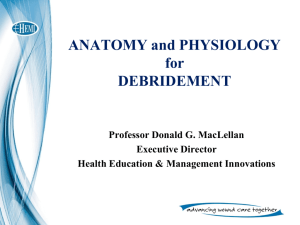 ANATOMY and PHYSIOLOGY for DEBRIDEMENT