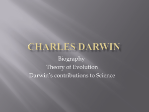 Biography Theory of Evolution Darwin's contributions to Science
